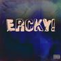 ERCKY! (feat. BenjiMxrgiela) [Explicit]