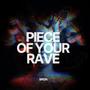 PIECE OF YOUR RAVE