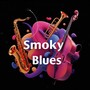 Smoky Blues