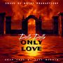ONLY LOVE (feat. DOLLA DOLLA)