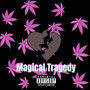 Magical Tragedy (Explicit)