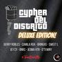 Cypher Del Distrito Deluxe Edition 1 (feat. Teddy Tarantino, Camila Roa, BRINGAS, Sweet L, Jey Cy, Bnrs, JEDMA HTR & D'Twxny) [Explicit]