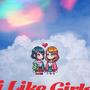 I Like Girls (Explicit)
