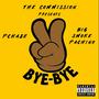 Bye Bye (feat. Big Smoke Pachino) [Explicit]