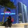 On The Low (Explicit)