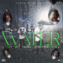 Water (We Aint Talking Everything Real) [Explicit]