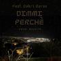 Dimmi Perchè (feat. Gabri Garas & Rocc7a) [Explicit]