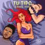 Tu Tipo (feat. J Nigga)