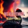 No volvemos (Explicit)