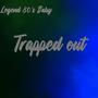 Trapped Out (Explicit)