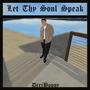 Let Thy Soul Speak (Explicit)