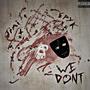 We Don't (Explicit)