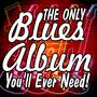 The Only Blues Album Youll Ever Need!