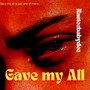 Gave My All (Explicit)