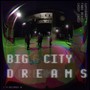 Big City Dreams (feat. Fabo Benz & Chief Chief) [Explicit]