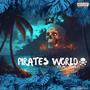 PIRATES WORLD (Explicit)