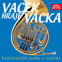 Vacek hraje Vacka