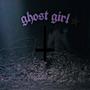 ghost girl (feat. Cxrter) [Explicit]