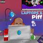 Laptops & Piff (Explicit)