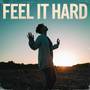 Feel It Hard