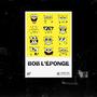 Bob l'éponge (feat. Famous Freaky, Everest, KALA, Tony Sosa & Jeune Bendjoul) [Explicit]