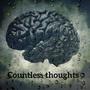 Countless Thought (Explicit)