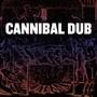 Cannibal Dub