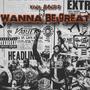 Wanna Be Gr8 (Explicit)