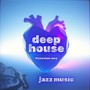 Deep House #Session One Jazz Music