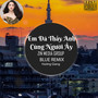 Em Đã Thấy Anh Cùng Người Ấy (Blue Remix)