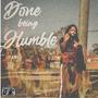 Done Being Humble (Explicit)