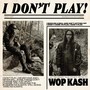 I Don’t Play (Explicit)