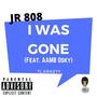 I Was Gone (Explicit)