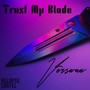 Trust My Blade (Explicit)