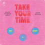 Take Your Time (Do It Right)