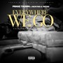 Everywhere We Go (feat. Nicky 900 & Yae Yae) [Explicit]