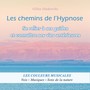 Les chemins de l'Hypnose (Se relier à ses guides et connaître ses vies antérieures)