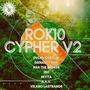 ROK10 Cypher V2 (feat. OVLRD Shogun, DIENASTY PIFF, Rah the Broker, 2EZ, Reyya, S.A.V. & Velkro LaStrange) [Explicit]