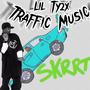 Lil ty2x (Traffic Music) [Explicit]