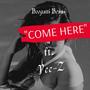 Come Here (feat. Pee-Z) [Explicit]