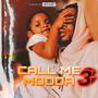 Call Me Mooda 3 (Explicit)