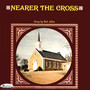 Nearer The Cross