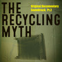 The Recycling Myth, Pt.2 (Original Motion Picture Soundtrack)