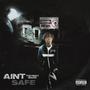 Ain't Safe (Explicit)