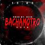 B A C H A M O T R O (feat. ROID) [Explicit]