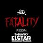 Fatality Riddim XV (feat. Shawny Elstar) [Explicit]