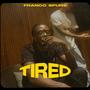 Tired (Explicit)