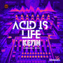 Acid is Life