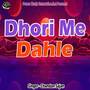 Dhori Me Dahle