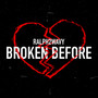 Broken Before (Explicit)